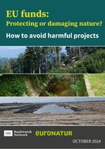 EU funds: Protecting or damaging nature?   EU-Fonds: Schutz oder Schädigung der Natur? Wie man schädliche Projekte vermeidet